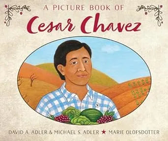 Adler, David, Adler, Michael, Marie, Olofsdotter, A Picture Book of Cesar Chavez